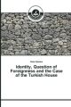 Identity, Question of Foreignness and the Case of the Turkish House