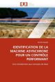 IDENTIFICATION DE LA MACHINE ASYNCHRONE POUR UN CONTRÔLE PERFORMANT