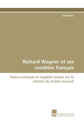 Richard Wagner et ses modèles français