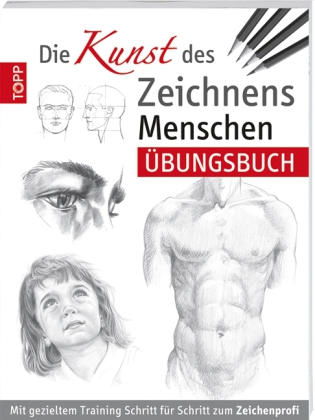 Die Kunst des Zeichnens - Menschen, Übungsbuch
