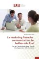 Le marketing ficier : comment attirer les bailleurs de fond