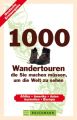 1000 Wandertouren, die Sie machen müssen, um zu Fuß die Welt zu sehen