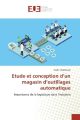 Etude et conception d'un magasin d'outillages automatique