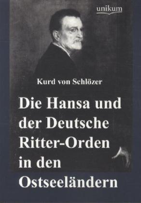 Die Hansa und der Deutsche Ritter-Orden in den Ostseeländern