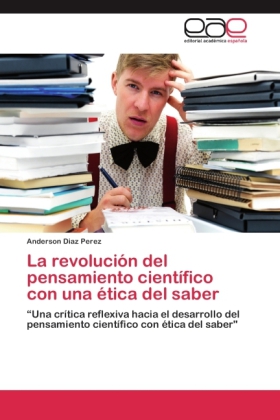 La revolución del pensamiento científico con una ética del saber