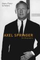 Axel Springer: Die Biographie