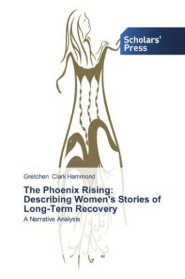 The Phoenix Rising: Describing Women's Stories of Long-Term Recovery