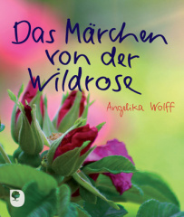 Das Märchen von der Wildrose