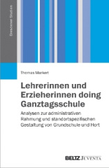 Lehrerinnen und Erzieherinnen doing Ganztagsschule