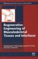 Regenerative Engineering of Musculoskeletal Tissues and Interfaces