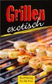 Grillen exotisch