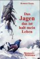 Das Jagen - das ist halt mein Leben