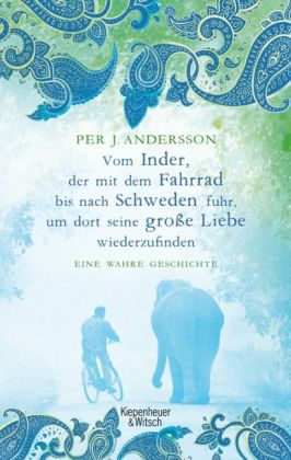 Vom Inder, der mit dem Fahrrad bis nach Schweden fuhr, um dort seine große Liebe wiederzufinden