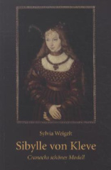 Sibylle von Kleve, Cranachs schönes Modell