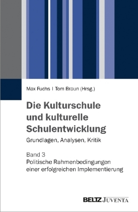 Die Kulturschule und kulturelle Schulentwicklung. Bd.3