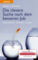 Die clevere Suche nach dem besseren Job