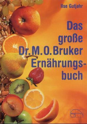 Das große Dr. Max Otto Bruker Ernährungsbuch