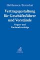 Vertragsgestaltung für Geschäftsführer, Vorstände und Aufsichtsräte