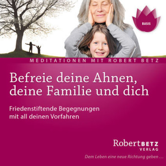 Befreie deine Ahnen, deine Familie und dich, 2 Audio-CDs