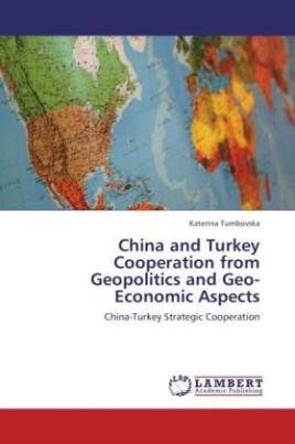 China and Turkey Cooperation from Geopolitics and Geo-Economic Aspects