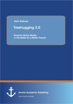 Treehugging 2.0: Powerful Niche Media in the Battle for a Better Future?