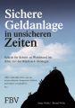 Sichere Geldanlage in unsicheren Zeiten