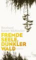 Fremde Seele, dunkler Wald