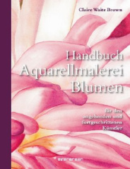 Handbuch Aquarellmalerei Blumen