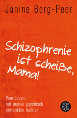 "Schizophrenie ist scheiße, Mama!"