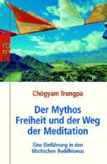 Der Mythos Freiheit und der Weg der Meditation