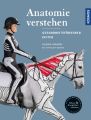 Anatomie verstehen - Pferde gesundheitsfördernd reiten - Das Praxisbuch