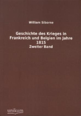 Geschichte des Krieges in Frankreich und Belgien im Jahre 1815. Bd.2