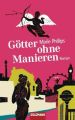 Götter ohne Manieren