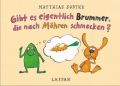 Gibt es eigentlich Brummer, die nach Möhren schmecken?, kleine Ausgabe