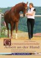 Gymnastizierende Arbeit an der Hand