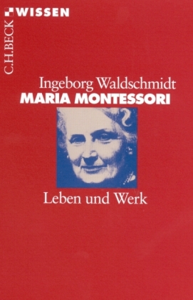 Maria Montessori, Leben und Werk