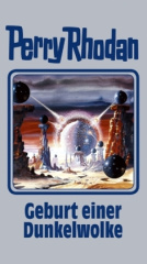 Perry Rhodan - Geburt einer Dunkelwolke