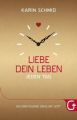 Liebe dein Leben jeden Tag