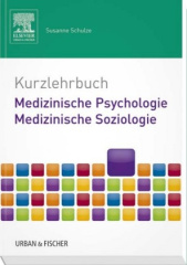 Kurzlehrbuch Medizinische Psychologie - Medizinische Soziologie