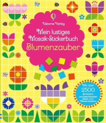 Mein lustiges Mosaik-Stickerbuch: Blumenzauber