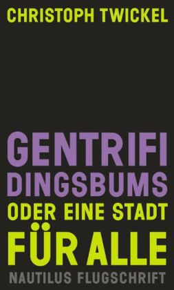 Gentrifidingsbums oder Eine Stadt für alle