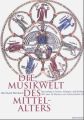 Die Musikwelt des Mittelalters, m. CD-ROM