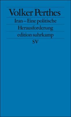 Iran - Eine politische Herausforderung