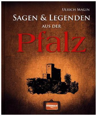 Sagen und Legenden aus der Pfalz