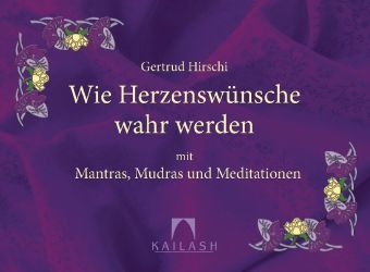 Wie Herzenswünsche wahr werden, m. Meditationskarten