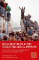 Revolution und Vereinigung 1989/90