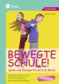 Bewegte Schule! Spiele und Übungen für die 3./4. Klasse