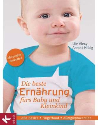 Die beste Ernährung fürs Baby und Kleinkind