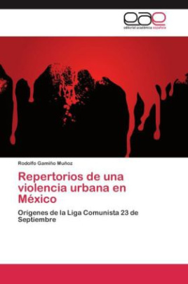 Repertorios de una violencia urbana en México
