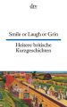 Smile or Laugh or Grin. Heitere britische Kurzgeschichten